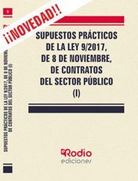 Imagen de Supuestos prácticos de la Ley 9/2017, de 8 de noviembre, de Contratos del Sector Público (I), 2019