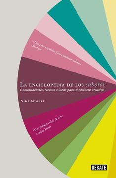 La Enciclopedia de los Sabores "Combinaciones, Recetas e Ideas para el Cocinero Creativo"