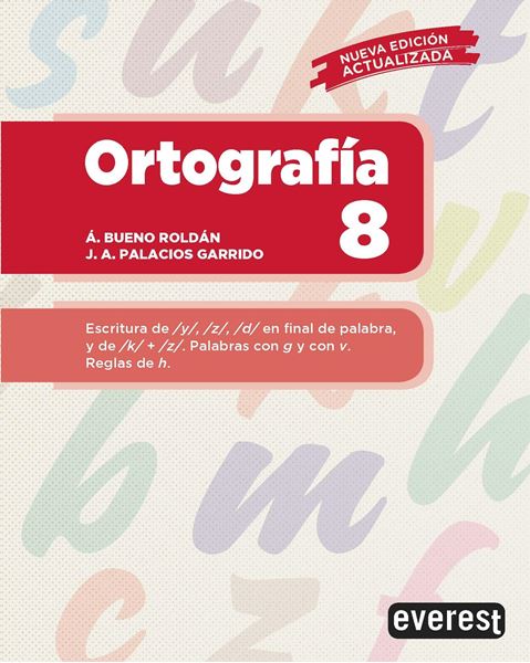 Ortografía 8 "Escritura de y, z, d en final de palabra, y de k + z. Palabras con g y con v. Reglas de h."