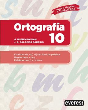 Ortografía 10 "Escritura de z, d en final de palabra. Reglas de b y de j. Palabras con j, v y sin h."