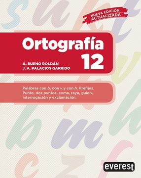 Ortografía 12 "Palabras con b, con v y con h. Prefijos. Punto, dos puntos, coma, raya, guion, interrogación,exclamación"