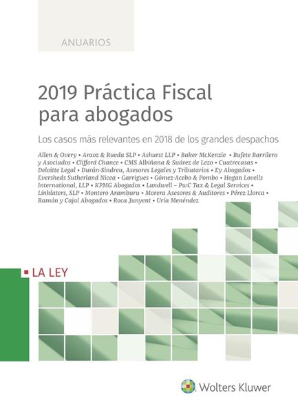 2019 Práctica Fiscal para abogados "Los casos más relevantes en 2018 de los grandes despachos"
