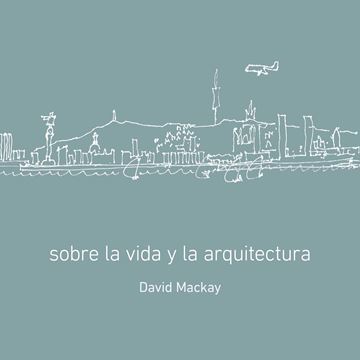 Sobre la vida y la arquitectura