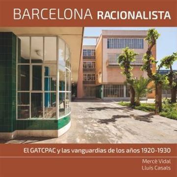 Barcelona Racionalista "EL GATPAC y las vanguardias de los años 1920-1930"