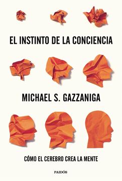 Instinto de la conciencia, El "Cómo el cerebro crea la mente"