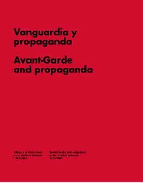 Vanguardia y Propaganda. "Libros y Revistas en la Rusia Soviética."