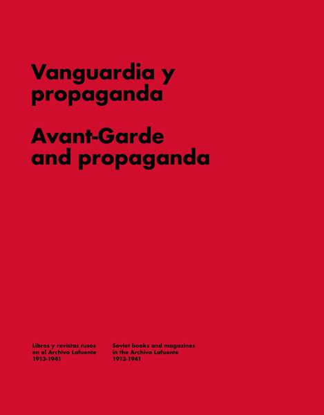 Vanguardia y Propaganda. "Libros y Revistas en la Rusia Soviética."