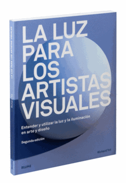 Imagen de Luz para los artistas visuales "Entender y utilizar la luz y la iluminación en arte y diseño"