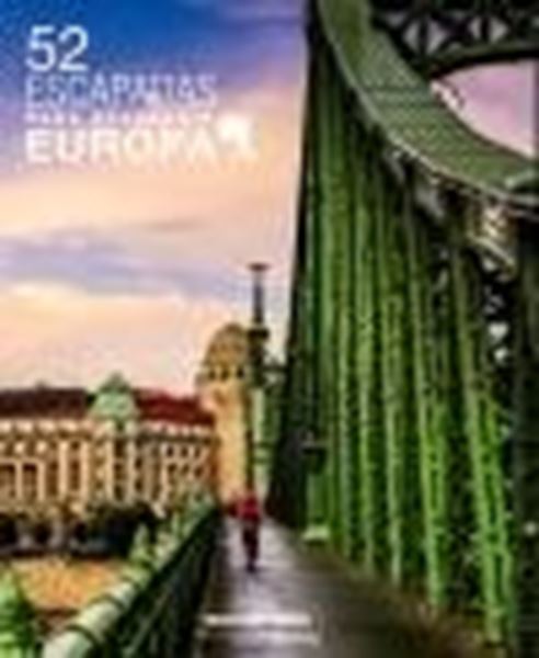 52 Escapadas para descubrir Europa 