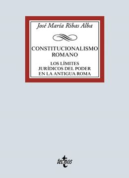 Constitucionalismo romano "Los límites jurídicos del poder en la antigua Roma"