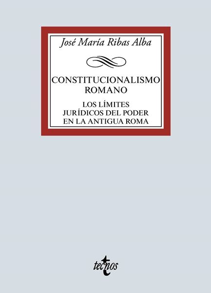 Constitucionalismo romano "Los límites jurídicos del poder en la antigua Roma"