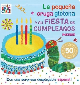 La pequeña oruga glotona y su fiesta de cumpleaños