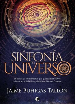 Sinfonía del Universo, La "En busca de los números que guardan las claves del canon de la belleza y la armonía en el Cosmos"