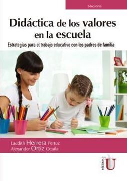 Didáctica de los valores en la escuela, 2019 "Estrategias para el trabajo educativo con los padres de familia"