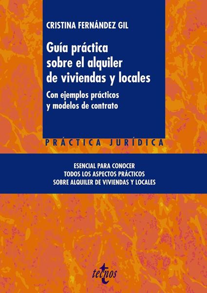 Guía práctica sobre el alquiler de viviendas y locales "Con ejemplos prácticos y modelos de contrato"