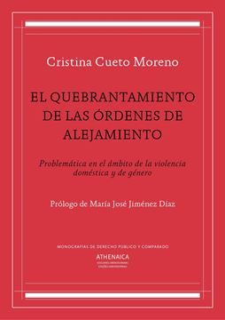 Quebrantamiento de las órdenes de alejamiento, El "Problemática en el ámbito de la violencia doméstica y de género"