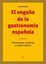 Engaño de la gastronomía española "Perversiones, mentiras y capital  cultural"