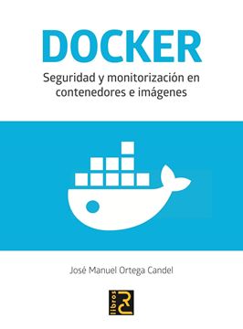 DOCKER. Seguridad y monitorización en contenedores e imágenes