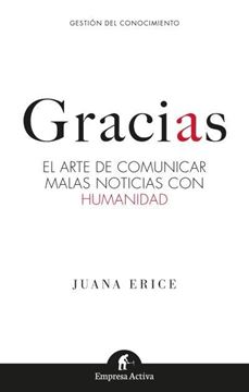 GRACIAS "El arte de comunicar malas noticias con humanidad"