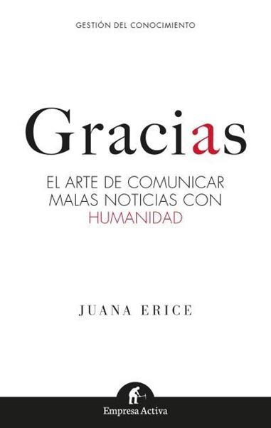 GRACIAS "El arte de comunicar malas noticias con humanidad"