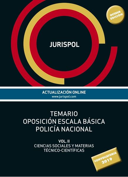 Temario oposición escala básica policía nacional Volumen II, 2019 "Ciencias Sociales y Materias Técnico-Científicas"