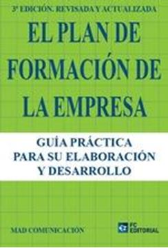 Plan de formación de la empresa, 3ª ed, 2019 "Guía práctica para su elaboración y desarrollo"
