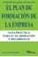 Plan de formación de la empresa, 3ª ed, 2019 "Guía práctica para su elaboración y desarrollo"