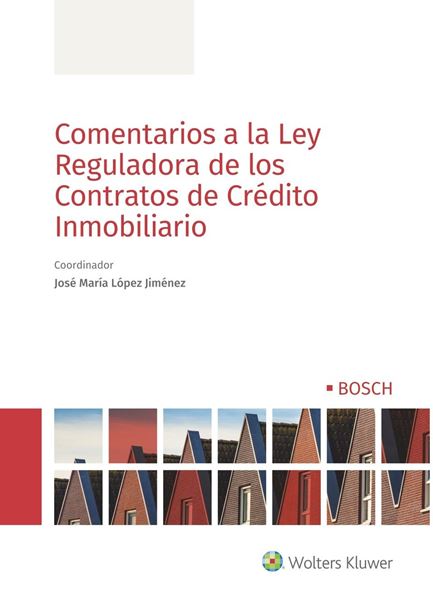 Comentarios a la Ley Reguladora de los Contratos de Crédito Inmobiliario, 2019