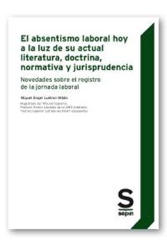 Absentismo laboral hoy a la luz de su actual literatura, doctrina, normativa y jurisprudencia, 2019 "Novedades sobre el registro de la jornada laboral"