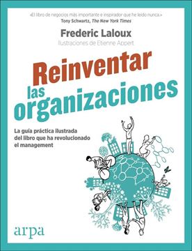 Reinventar las organizaciones (Guía práctica ilustrada) "La guía práctica ilustrada del libro que ha revolucionado el management"