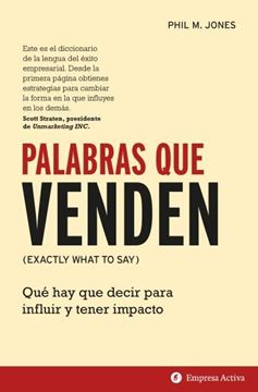 Palabras que venden "Qué hay que decir para influir y tener impacto"