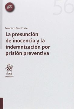 Presunción de Inocencia y la indemnización por prision preventiva, La 