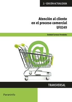 Atención al cliente en el proceso comercial, 2ª ed, 2019