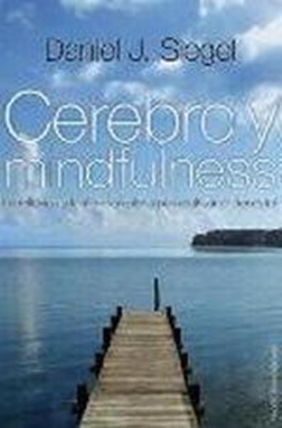 Cerebro y Mindfulness "La reflexión y la atención plena para cultivar el bienestar"