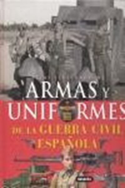 Atlas ilustrado de armas y uniformes de la guerra civil española
