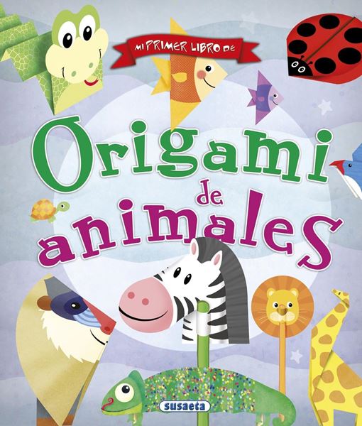 Mi primer libro de origami de animales "Col. 100 manualidades"