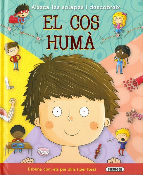 Aixeca les solapes i descobreix: El cos humà