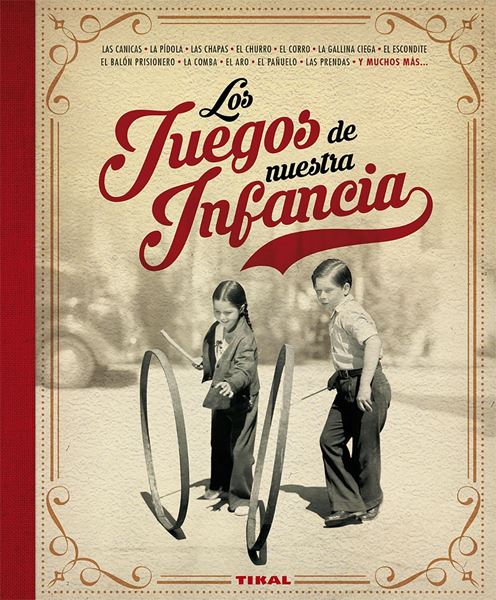 Los juegos de nuestra infancia "Las canicas. La pídola. Las chapas. El churro. El corro..."