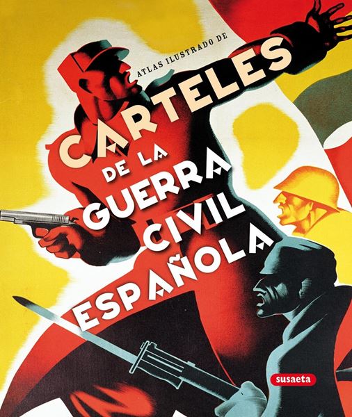 Atlas ilustrado de Carteles de la Guerra Civil Española