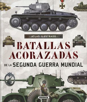 Atlas ilustrado de las batallas acorazadas de la Segunda Guerra Mundial