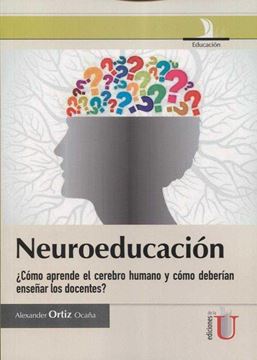 Neuroeducación. "¿Cómo aprende el cerebro humano y cómo deberían enseñar los docentes?"