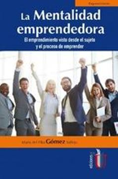 La mentalidad emprendedora "El emprendimiento visto desde el sujeto y el  proceso de emprender"