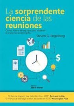 Imagen de La Sorprendente Ciencia de las Reuniones "Cómo Liderar tu Equipo para Obtener el Máximo Rendimiento"