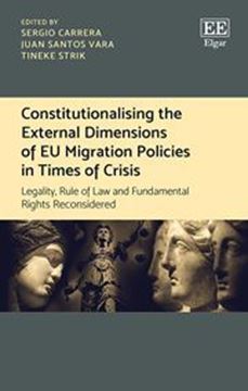 Imagen de Constitutionalising the External Dimensions of Eu Migration Policies in Times of EU Migration policies  "in time of crisis"