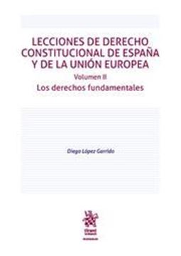 Imagen de Lecciones de Derecho Constitucional de España y de la Unión Europea. Volumen II, 2018 "Los derechos fundamentales"