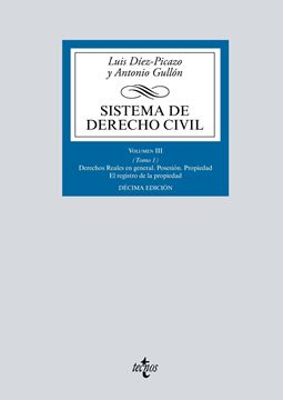 Sistema de Derecho civil, 10ª ed, 2019 "Volumen III (Tomo 1) Derechos Reales en general. Posesión. Propiedad"