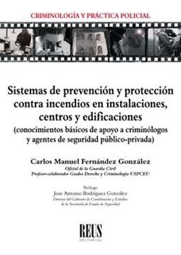 Sistemas de prevención y protección contra incendios en instalaciones, centros y edificaciones, 2019 "Conocimientos básicos de apoyo a criminólogos y agentes de seguridad púb"