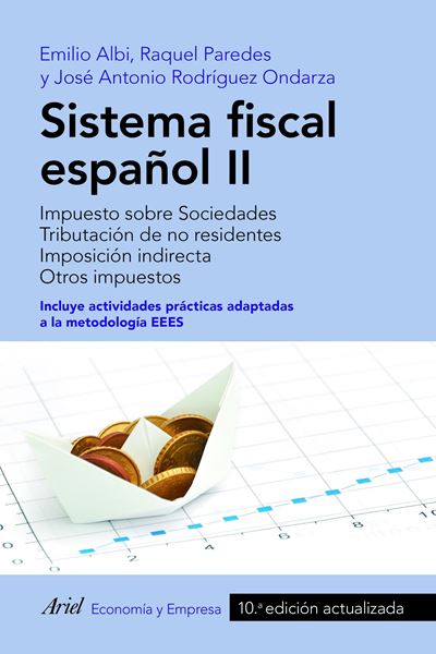 Sistema fiscal español II, 10ª ed, 2019 "Impuesto sobre sociedades. Tributación de no residentes. Imposición indirecta. Otros impuestos"