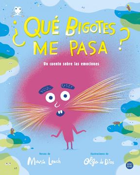 ¿Qué bigotes me pasa? "Un cuento sobre las emociones"