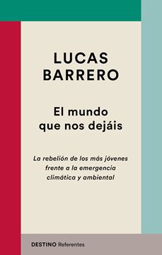 El mundo que nos dejáis "La rebelión de los más jóvenes frente a la emergencia climática y ambiental"